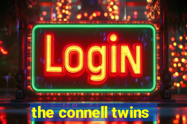 the connell twins